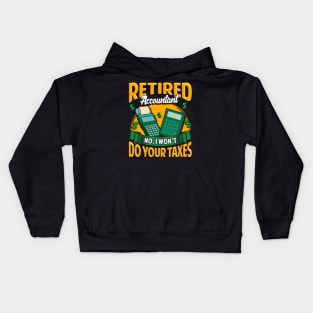 Funny Retired Accountant No I Won't Do Your Taxes Kids Hoodie